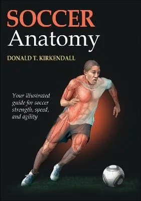 Donald T. Kirkendall: Soccer Anatomy [2011] paperback